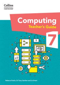 Book Cover for International Lower Secondary Computing. Stage 7 Teacher's Guide by Tracy A Gardner, Liz Smart, Rebecca Franks