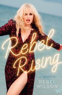 Book Cover for Rebel Rising by Rebel Wilson