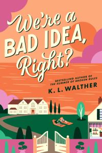 Book Cover for We're a Bad Idea, Right? by K L Walther