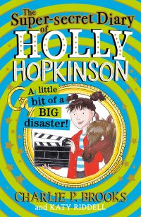 Book Cover for The Super-Secret Diary of Holly Hopkinson by Charlie P Brooks