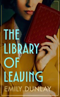 Book Cover for The Library of Leaving by Emily Dunlay