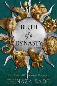 Book Cover for Birth of a Dynasty by Chinaza Bado