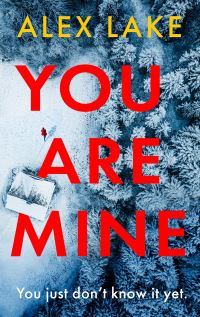 Book Cover for You Are Mine by Alex Lake