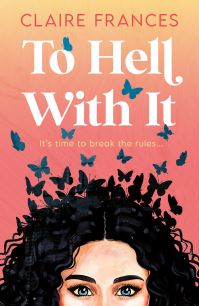 Book Cover for To Hell With It by Claire Frances