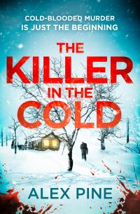Book Cover for The Killer in the Cold by Alex Pine