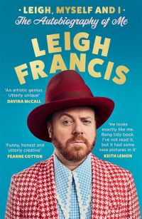Book Cover for Leigh, Myself and I by Leigh Francis