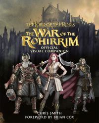 Book Cover for The War of the Rohirrim Official Visual Companion by Chris Smith