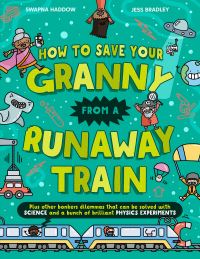 Book Cover for How to Save Your Granny from a Runaway Train by Swapna Haddow