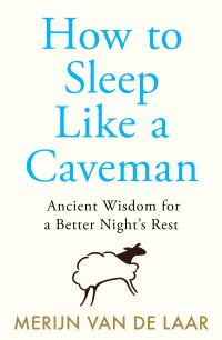 Book Cover for How to Sleep Like a Caveman by Merijn van de Laar