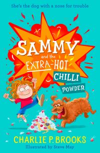 Book Cover for Sammy and the Extra-Hot Chilli Powder by Charlie P Brooks