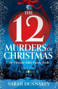 Book Cover for The Twelve Murders of Christmas by Sarah Dunnakey