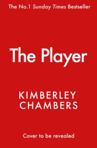 Book Cover for The Player by Kimberley Chambers