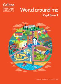Book Cover for Collins Primary Geography. Pupil Book 1 World Around Me by Stephen Scoffham, Colin Bridge