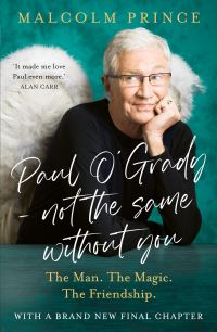 Book Cover for Paul O'Grady - Not the Same Without You by Malcolm Prince