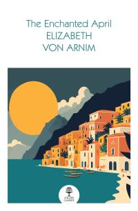 Book Cover for The Enchanted April by Elizabeth Von Arnim