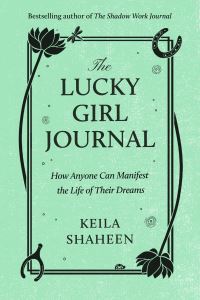 Book Cover for The Lucky Girl Journal by Keila Shaheen