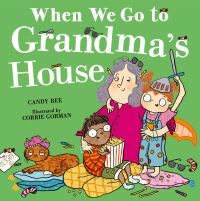 Book Cover for When We Go to Grandma's House by Candy Bee