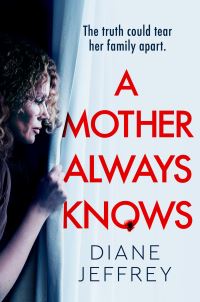 Book Cover for A Mother Always Knows by Diane Jeffrey