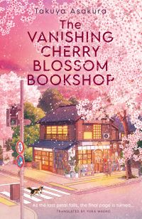 Book Cover for The Vanishing Cherry Blossom Bookshop by Takuya Asakura