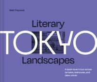 Book Cover for Literary Landscapes: Tokyo by Matt Treyvaud