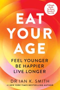 Book Cover for Eat Your Age by Ian K Smith