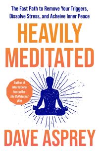Book Cover for Heavily Meditated by Dave Asprey