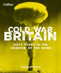 Book Cover for Cold War Britain by Fraser McCallum