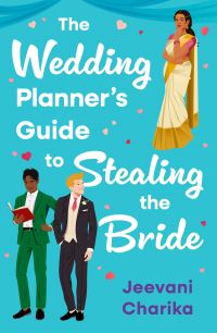 Book Cover for The Wedding Planner's Guide to Stealing the Bride by Jeevani Charika