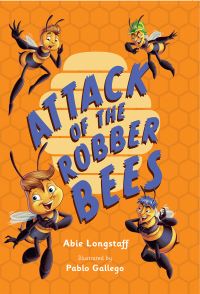 Book Cover for Attack of the Robber Bees by Abie Longstaff