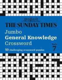 Book Cover for The Sunday Times Jumbo General Knowledge Crossword Book 7 by The Times Mind Games, Peter Biddlecombe