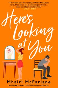 Book Cover for Here's Looking At You by Mhairi McFarlane