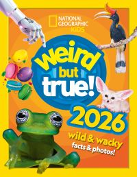 Book Cover for Weird but True! 2026 by National Geographic Kids