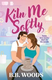 Book Cover for Kiln Me Softly by B B Woods