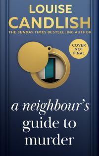 Book Cover for A Neighbour's Guide to Murder by Louise Candlish