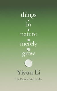 Book Cover for Things in Nature Merely Grow by Yiyun Li