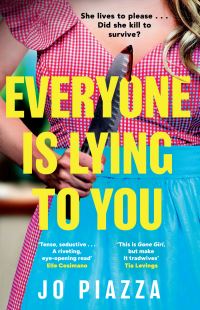 Book Cover for Everyone Is Lying to You by Jo Piazza