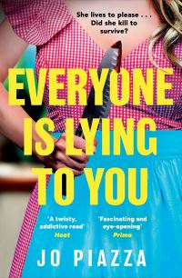Book Cover for Everyone Is Lying to You by Jo Piazza