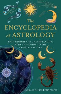 Book Cover for The Encyclopedia of Astrology by Sarah Christensen Fu