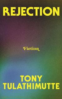 Book Cover for Rejection by Tony Tulathimutte
