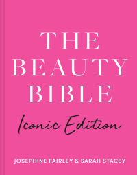 Book Cover for The Beauty Bible by Josephine Fairley, Sarah Stacey