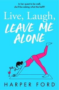 Book Cover for Live Laugh (Leave Me Alone) by Harper Ford
