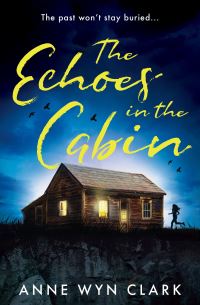Book Cover for The Echoes in the Cabin by Anne Wyn Clark
