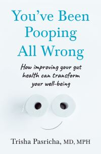 Book Cover for You've Been Pooping All Wrong by Trisha Pasricha