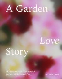 Book Cover for A Garden Love Story by Paul Weiland