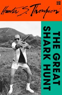 Book Cover for The Great Shark Hunt by Hunter S Thompson