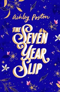 Book Cover for The Seven Year Slip by Ashley Poston
