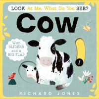 Book Cover for Look at Me, What Do You See? Cow by Richard Jones