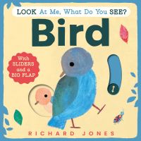 Book Cover for Look at Me, What Do You See? Bird by Richard Jones