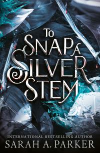 Book Cover for To Snap a Silver Stem by Sarah A Parker