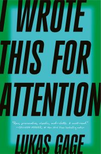 Book Cover for I Wrote This for Attention by Lukas Gage